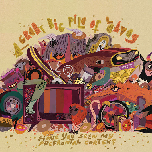 A Great Big Pile of Leaves - Have you Seen My Prefrontal Cortex? CD